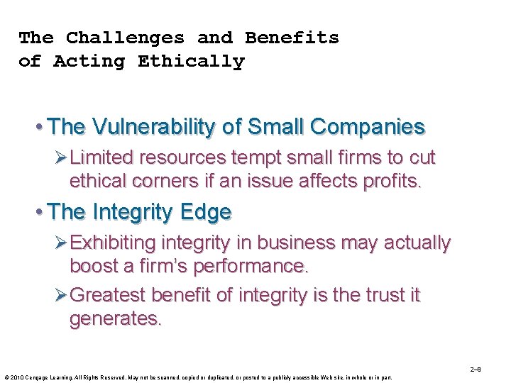 The Challenges and Benefits of Acting Ethically • The Vulnerability of Small Companies Ø