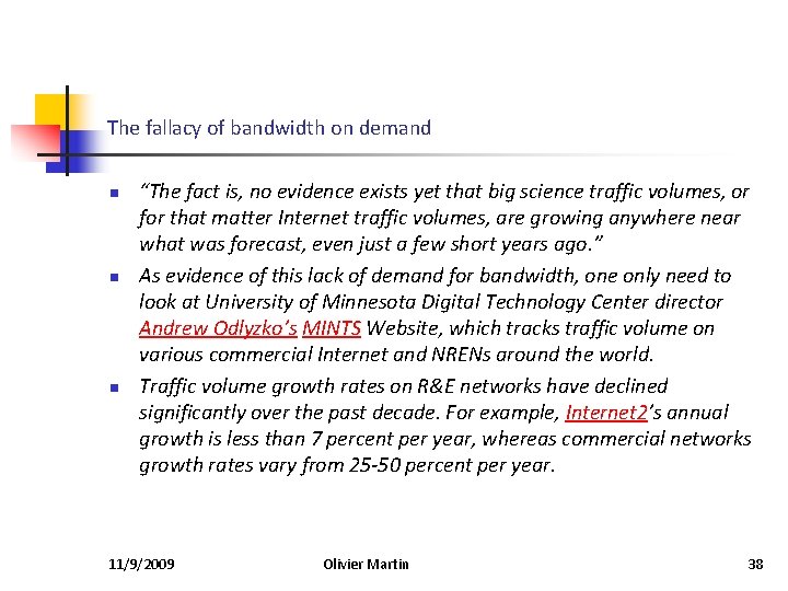 The fallacy of bandwidth on demand n n n “The fact is, no evidence