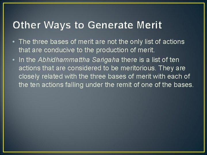 Other Ways to Generate Merit • The three bases of merit are not the