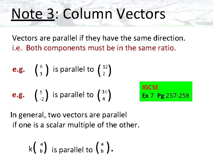 Note 3: Column Vectors are parallel if they have the same direction. i. e.