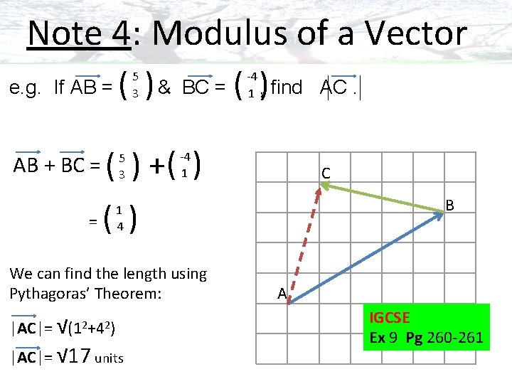 Note 4: Modulus of a Vector e. g. If AB = AB + BC