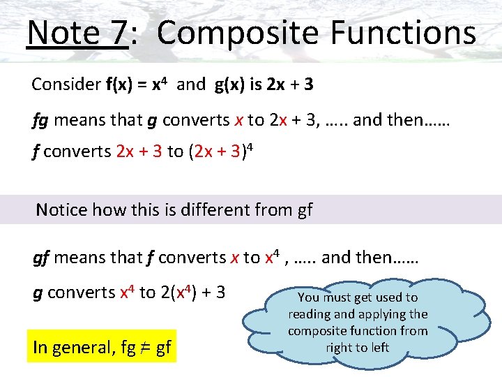 Note 7: Composite Functions Consider f(x) = x 4 and g(x) is 2 x