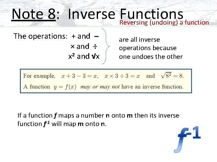 Note 8: Inverse Reversing Functions (undoing) a function The operations: + and – ×