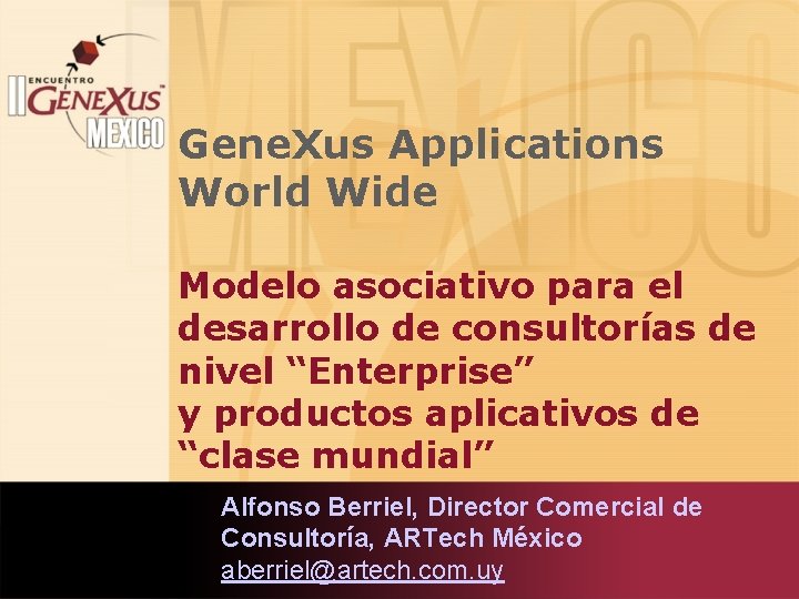 Gene. Xus Applications World Wide Modelo asociativo para el desarrollo de consultorías de nivel