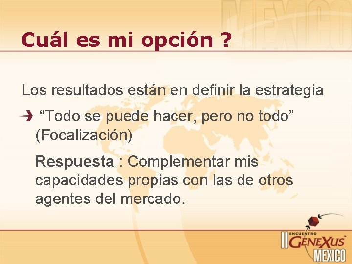 Cuál es mi opción ? Los resultados están en definir la estrategia “Todo se