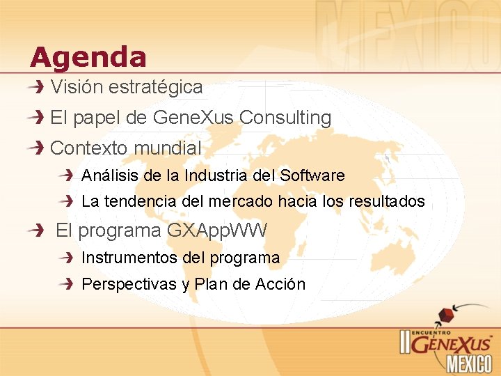 Agenda Visión estratégica El papel de Gene. Xus Consulting Contexto mundial Análisis de la