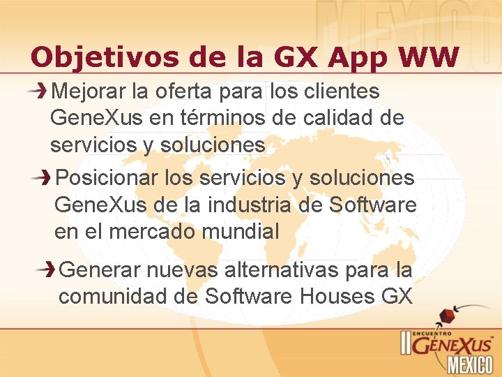 Objetivos de la GX App WW Mejorar la oferta para los clientes Gene. Xus