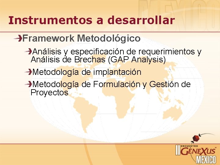 Instrumentos a desarrollar Framework Metodológico Análisis y especificación de requerimientos y Análisis de Brechas