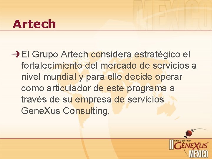 Artech El Grupo Artech considera estratégico el fortalecimiento del mercado de servicios a nivel