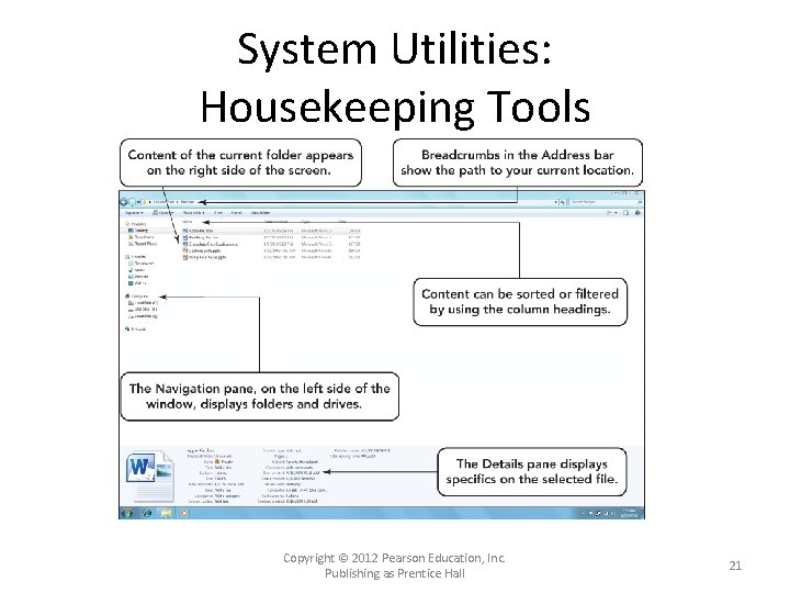 System Utilities: Housekeeping Tools Copyright © 2012 Pearson Education, Inc. Publishing as Prentice Hall