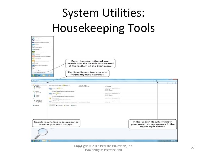 System Utilities: Housekeeping Tools Copyright © 2012 Pearson Education, Inc. Publishing as Prentice Hall