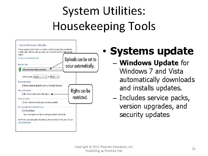 System Utilities: Housekeeping Tools • Systems update – Windows Update for Windows 7 and
