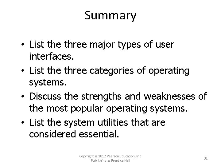 Summary • List the three major types of user interfaces. • List the three