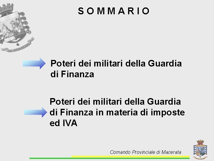 SOMMARIO Poteri dei militari della Guardia di Finanza in materia di imposte ed IVA