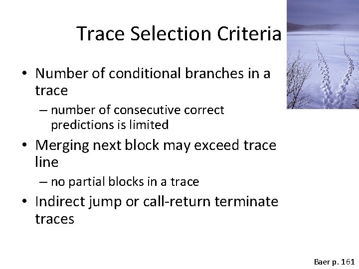 Trace Selection Criteria • Number of conditional branches in a trace – number of