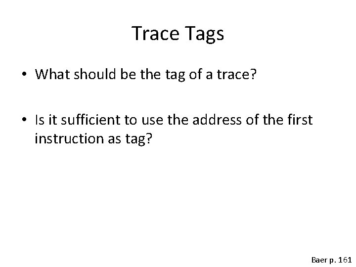 Trace Tags • What should be the tag of a trace? • Is it