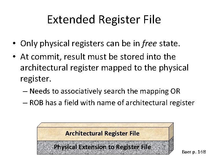 Extended Register File • Only physical registers can be in free state. • At