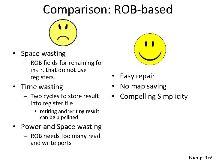 Comparison: ROB-based • Space wasting – ROB fields for renaming for instr. that do