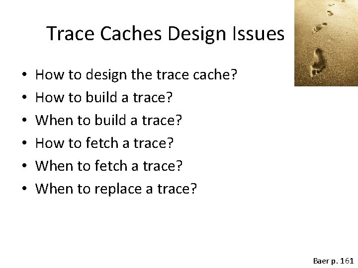 Trace Caches Design Issues • • • How to design the trace cache? How