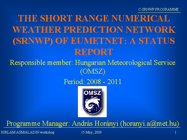 C-SRNWP PROGRAMME THE SHORT RANGE NUMERICAL WEATHER PREDICTION NETWORK (SRNWP) OF EUMETNET: A STATUS