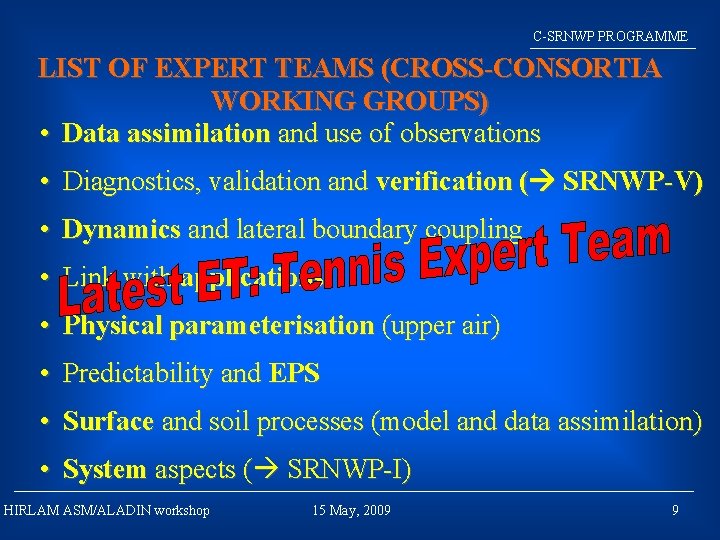 C-SRNWP PROGRAMME LIST OF EXPERT TEAMS (CROSS-CONSORTIA WORKING GROUPS) • Data assimilation and use