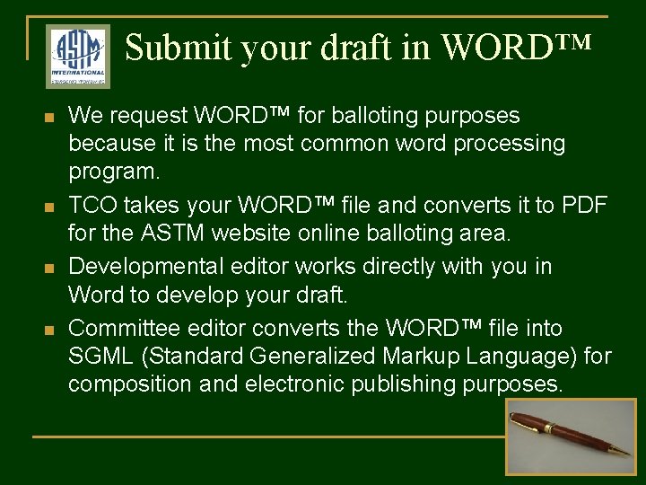 Submit your draft in WORD™ n n We request WORD™ for balloting purposes because