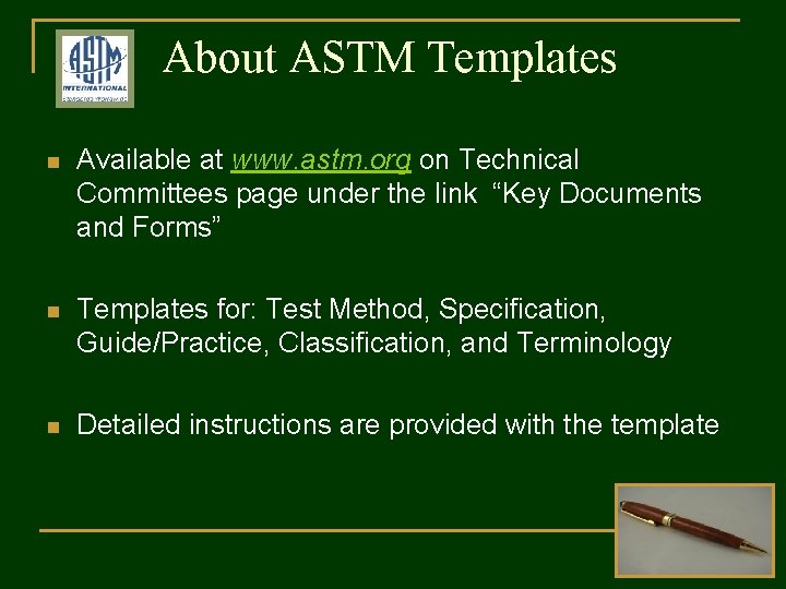 About ASTM Templates n Available at www. astm. org on Technical Committees page under