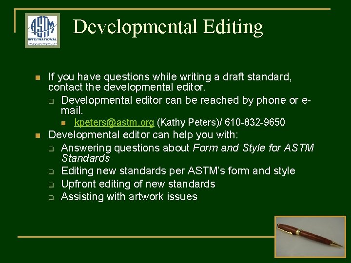 Developmental Editing n If you have questions while writing a draft standard, contact the