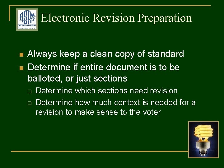 Electronic Revision Preparation n n Always keep a clean copy of standard Determine if