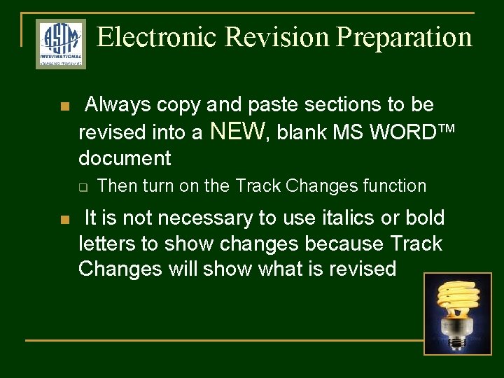 Electronic Revision Preparation n Always copy and paste sections to be revised into a