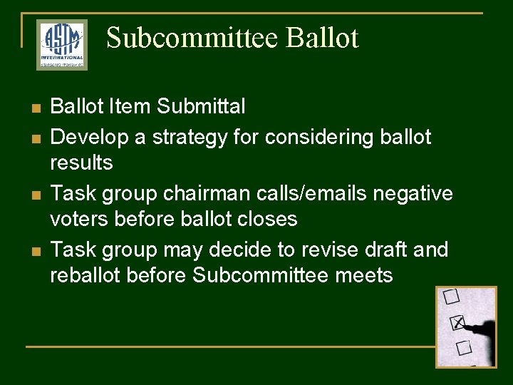 Subcommittee Ballot n n Ballot Item Submittal Develop a strategy for considering ballot results