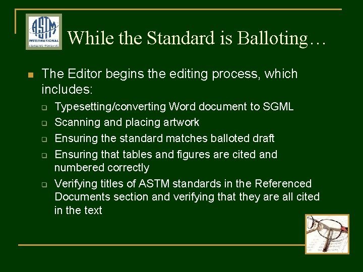 While the Standard is Balloting… n The Editor begins the editing process, which includes: