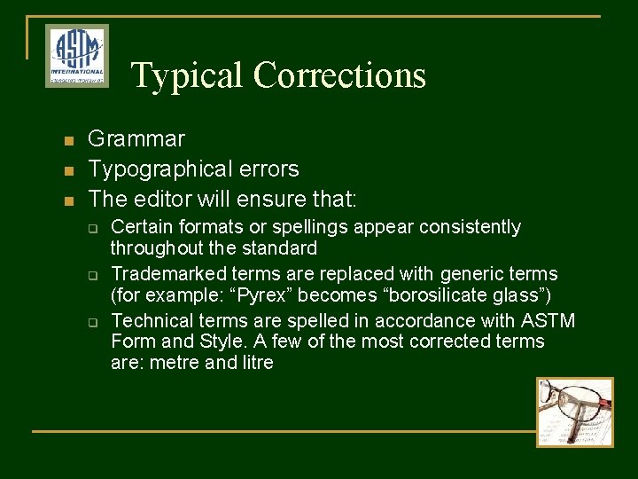 Typical Corrections n n n Grammar Typographical errors The editor will ensure that: q