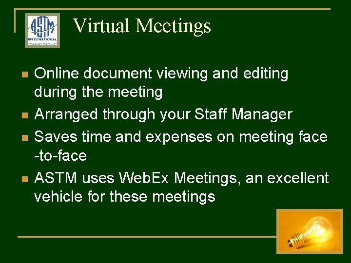 Virtual Meetings n n Online document viewing and editing during the meeting Arranged through