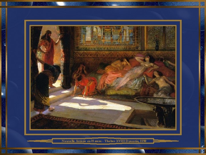 Nouvelle Arrivée au Harem - Thebes XVIII Dynastie, 1890 