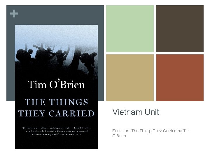 + Vietnam Unit Focus on: The Things They Carried by Tim O’Brien 