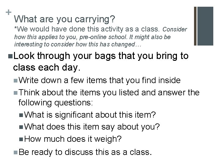 + What are you carrying? *We would have done this activity as a class.