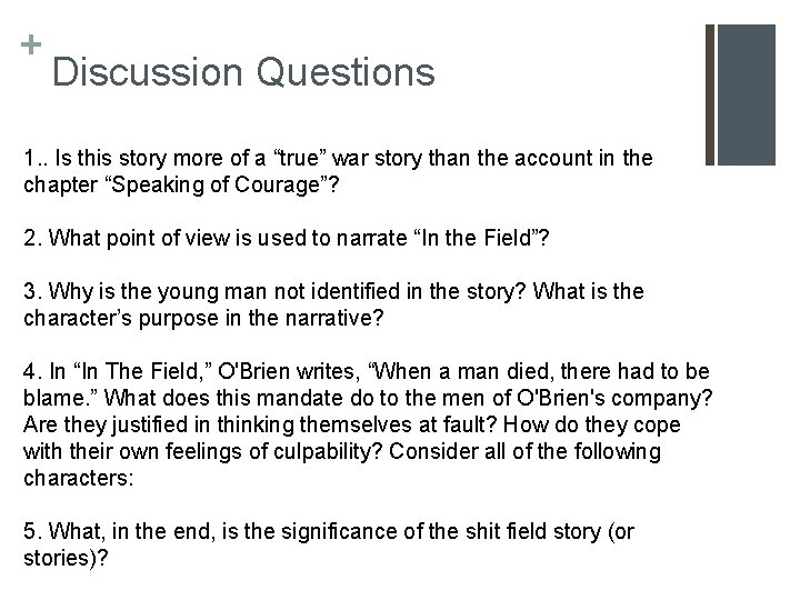 + Discussion Questions 1. . Is this story more of a “true” war story