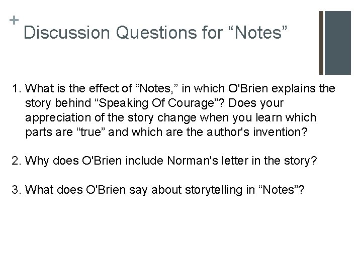 + Discussion Questions for “Notes” 1. What is the effect of “Notes, ” in