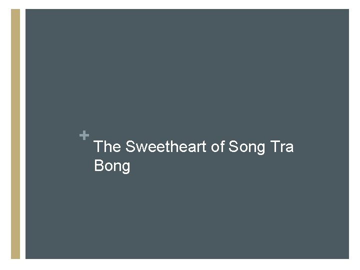 + The Sweetheart of Song Tra Bong 