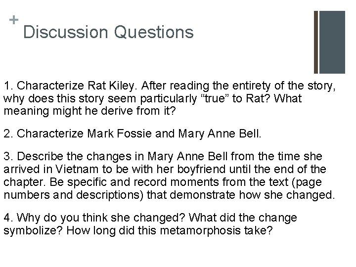 + Discussion Questions 1. Characterize Rat Kiley. After reading the entirety of the story,