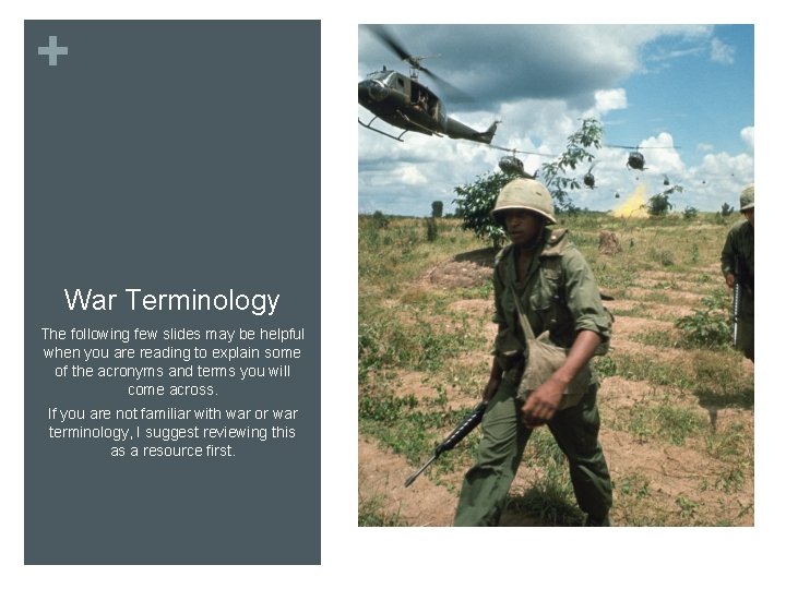 + War Terminology The following few slides may be helpful when you are reading