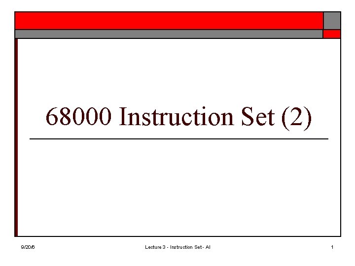 68000 Instruction Set (2) 9/20/6 Lecture 3 - Instruction Set - Al 1 