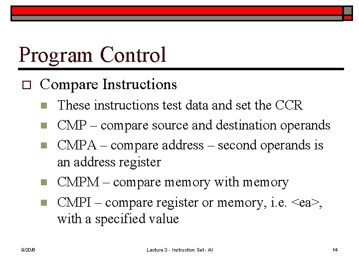 Program Control o Compare Instructions n n n 9/20/6 These instructions test data and
