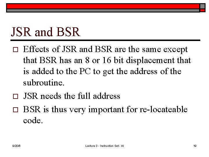 JSR and BSR o o o 9/20/6 Effects of JSR and BSR are the