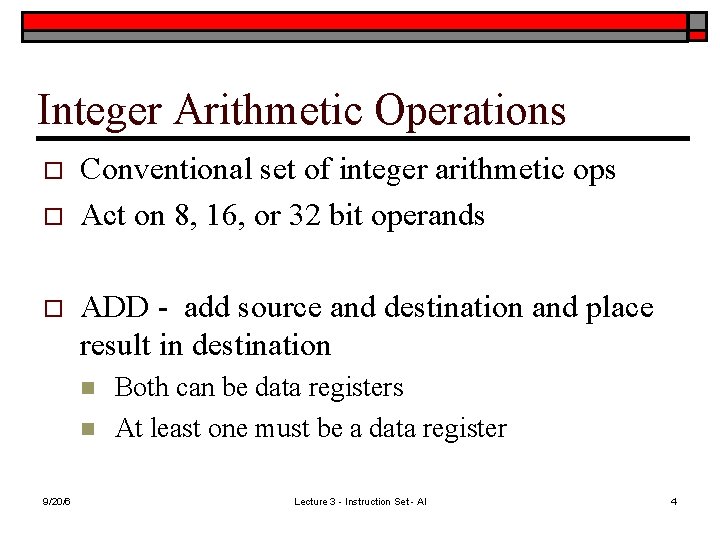 Integer Arithmetic Operations o o o Conventional set of integer arithmetic ops Act on