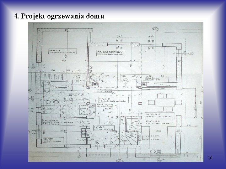 4. Projekt ogrzewania domu 15 