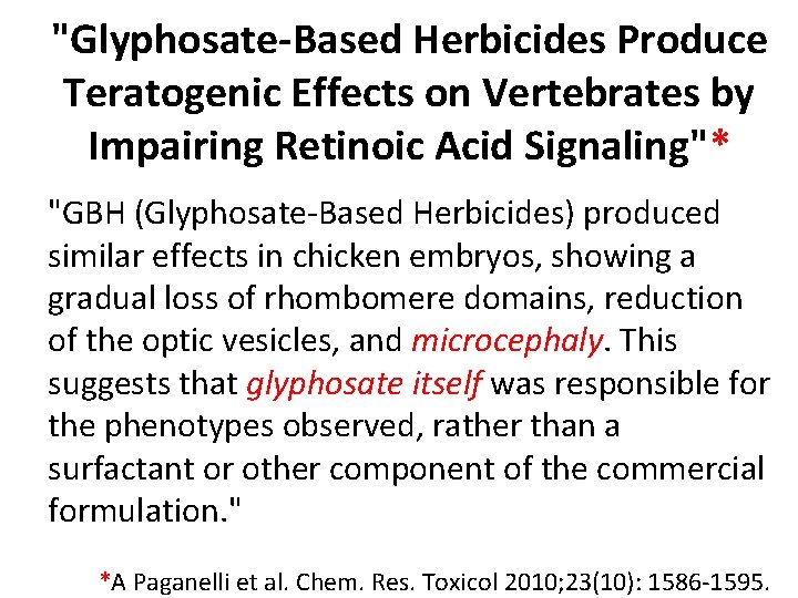 "Glyphosate-Based Herbicides Produce Teratogenic Effects on Vertebrates by Impairing Retinoic Acid Signaling"* "GBH (Glyphosate-Based