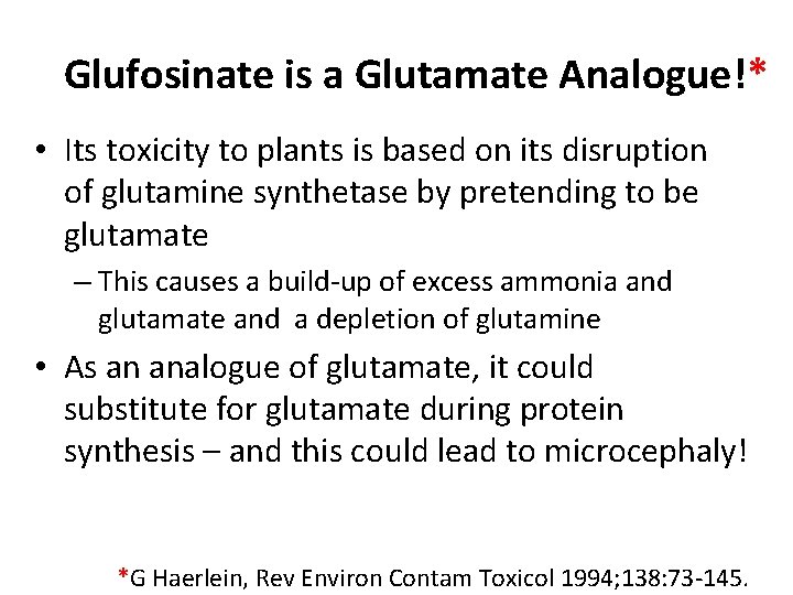 Glufosinate is a Glutamate Analogue!* • Its toxicity to plants is based on its