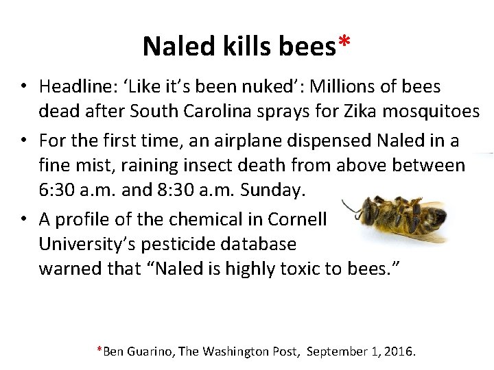 Naled kills bees* • Headline: ‘Like it’s been nuked’: Millions of bees dead after